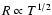 $R\propto T^{1/2}$