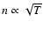 $n \propto \sqrt{T}$