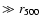 $\gg r_{500}$