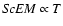 ${\it ScEM}\propto T$