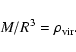 \begin{displaymath}%
M/R^3=\rho_{{\rm vir}}.
\end{displaymath}