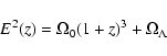 \begin{displaymath}%
E^2(z)=\Omega_0(1+z)^3+\Omega_\Lambda
\end{displaymath}