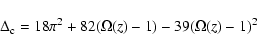 \begin{displaymath}%
\Delta_{\rm c}= 18 \pi^2 +82 (\Omega(z)-1) - 39 (\Omega(z)-1) ^2
\end{displaymath}