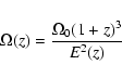 \begin{displaymath}%
\Omega(z)= \frac{\Omega_0 (1+z)^3}{E^2(z)}
\end{displaymath}
