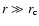 $r \gg r_{\rm c}$