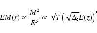 \begin{displaymath}%
EM(r) \propto \frac{M^2}{R^5} \propto \sqrt{T} \left(\sqrt{\Delta_{\rm c}}E(z)\right)^3
\end{displaymath}