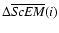 $\Delta \overline{{\it ScEM}}(i)$