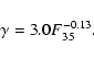 \begin{displaymath}%
\gamma=3.0F_{35}^{-0.13}.
\end{displaymath}