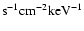 ${\rm s}^{-1}{\rm cm}^{-2}{\rm keV}^{-1}$