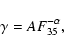 \begin{displaymath}%
\gamma = A F_{35}^{-\alpha},
\end{displaymath}