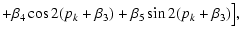 $\displaystyle + \beta_4\cos
2(p_k + \beta_3) + \beta_5\sin 2(p_k + \beta_3)\bigr],$