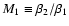 $M_1\equiv\beta_2/\beta_1$