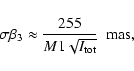 \begin{displaymath}\sigma\beta_3\approx \frac{255}{M1\sqrt{I_{\rm tot}}}~~{\rm mas},
\end{displaymath}