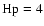 $\rm Hp=4$
