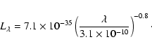 \begin{displaymath}L_\lambda=7.1\times 10^{-35}\left(\displaystyle{\frac{\lambda}{3.1\times 10^{-10}}}\right)^{-0.8}\cdot
\end{displaymath}