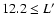 $12.2\leq L^\prime $