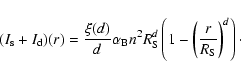 \begin{displaymath}
(I_{\rm s}+I_{\rm d})(r)=\frac{\xi(d)}{d}\alpha_{\rm B}n^2R^d_{\rm S}\left(1-\left(\frac{r}{R_{\rm S}}\right)^d\right)\cdot
\end{displaymath}