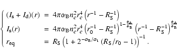 \begin{displaymath}
\left\{\begin{array}{lcl}
(I_{\rm s}+I_{\rm d})(r)&=&4\pi\...
...}\left(R_{\rm S}/r_0-1\right)\right)^{-1}.
\end{array}\right.
\end{displaymath}