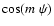 $\cos(m~\psi)$