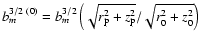 $b_m^{3/2~(0)} = b_m^{3/2} \left( \sqrt{r_{\rm p}^2 +
z_{\rm p}^2}/\sqrt{r_0^2+z_0^2} \right)$