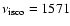 $\nu_{\rm isco} = 1571$