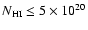 $N_{\rm HI} \le5 \times 10^{20}$