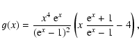 \begin{displaymath}g(x) = \frac{x^4 ~{\rm e}^x}{({\rm e}^x -1)^2} \left( x~\frac{{\rm e}^x + 1}{{\rm e}^x -1} -
4 \right),
\end{displaymath}