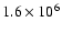 $1.6 \times 10^{6}$