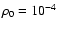 $\rho_{0}=10^{-4}$