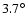 $3.7^{\circ}$