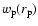 ${w}{_{\rm p}}({r}{_{\rm p}})$