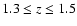 $1.3 \leq z \leq 1.5$