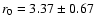 $r_0=3.37\pm0.67$