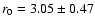 $r_0=3.05\pm0.47$