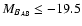 $M_{B_{AB}} \leq -19.5$