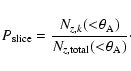 \begin{displaymath}P_{\rm slice} =
{N_{z,k} (<\!\theta_{\rm A}) \over N_{z,{\rm total}}(<\!\theta_{\rm A})} \cdot
\end{displaymath}
