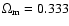 $\Omega_{\rm m} = 0.333$