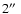 $2\hbox{$^{\prime\prime}$ }$