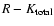 $R-K_{\rm total}$