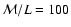 ${\cal M}/L=100$