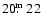 $20\hbox{$.\!\!^{\rm m}$ }22$
