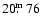 $20\hbox{$.\!\!^{\rm m}$ }76$