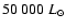 $50~000~L_{\odot}$