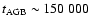 $t_{\rm AGB}\sim 150~000$