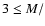 $3\leq M/$