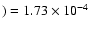 $)=1.73\times 10^{-4}$