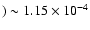 $) \sim 1.15 \times 10^{-4}$