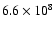 $6.6\times 10^{8}$