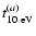 $t^{(a)}_{10~ \rm eV}$