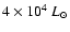 $4\times 10^{4}~ L_{\odot}$